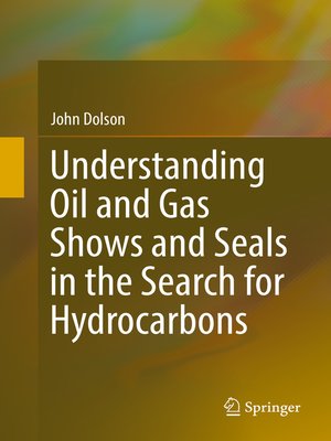 cover image of Understanding Oil and Gas Shows and Seals in the Search for Hydrocarbons